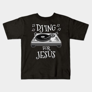 Christian DJ, DJ'ing For Jesus, Church Musician Kids T-Shirt